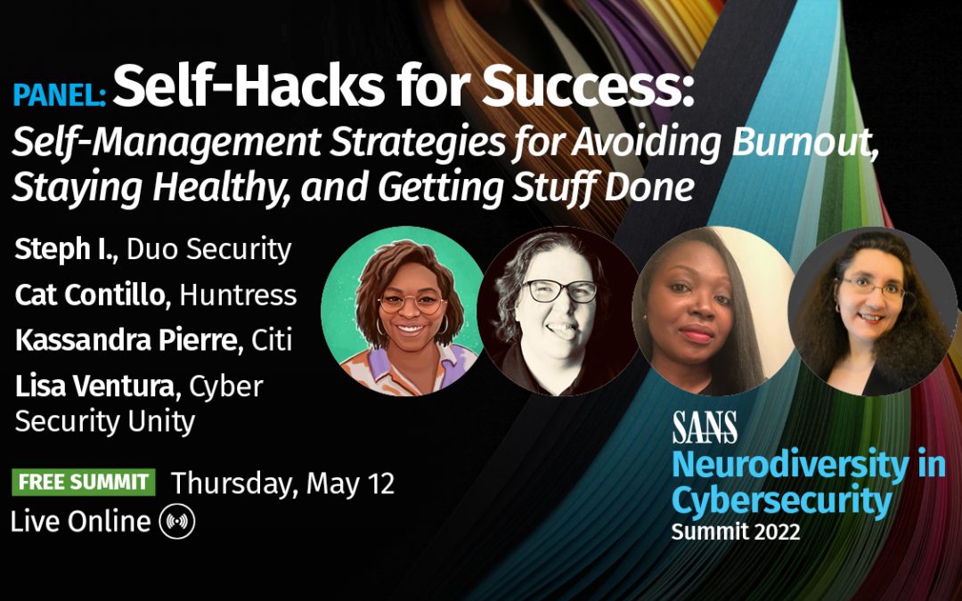 Panel Discussion: Self-Hacks for Success – Part of the SANS Neurodiversity Summit – 12 May 2022